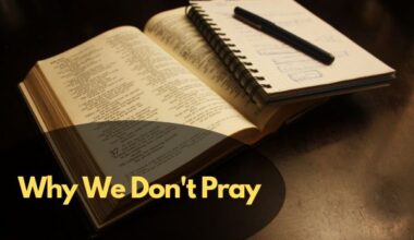 Why We Don'T Pray