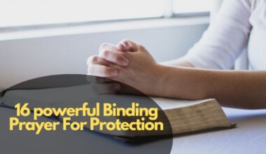 16 Powerful Binding Prayer For Protection