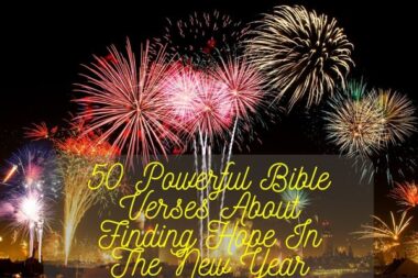 50 Powerful Bible Verses About Finding Hope In The New Year