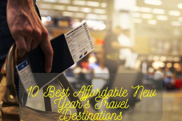 Affordable New Year'S Travel Destinations