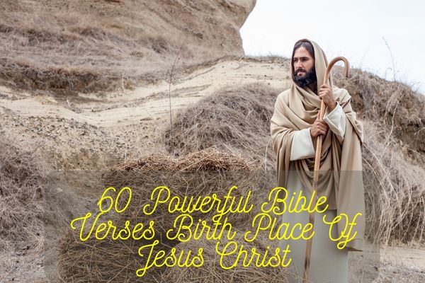 Bible Verses Birth Place Of Jesus Christ