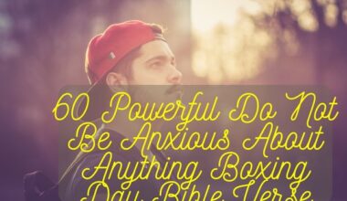 Do Not Be Anxious About Anything Boxing Day Bible Verse