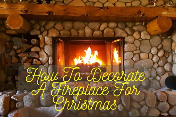 How To Decorate A Fireplace For Christmas