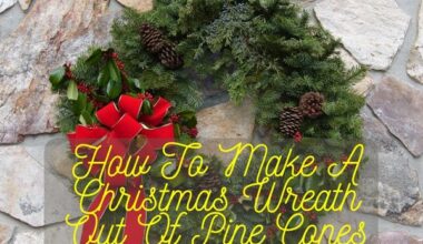 How To Make A Christmas Wreath Out Of Pine Cones