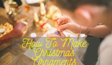 How To Make Christmas Ornaments