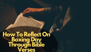 How To Reflect On Boxing Day Through Bible Verses