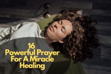 16 Powerful Prayer For A Miracle Healing