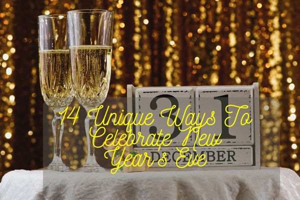 Unique Ways To Celebrate New Year'S Eve