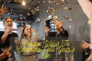 Unique Ways To Celebrate New Year's Eve