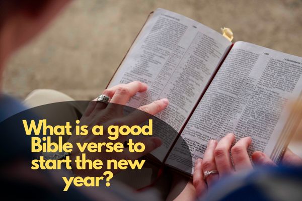What Is A Good Bible Verse To Start The New Year?