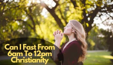 Can I Fast From 6Am To 12Pm Christianity