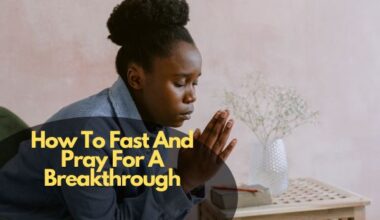 How To Fast And Pray For A Breakthrough