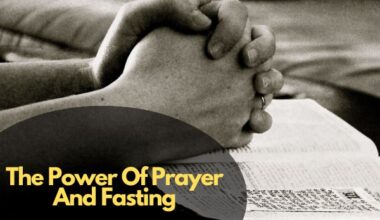 The Power Of Prayer And Fasting