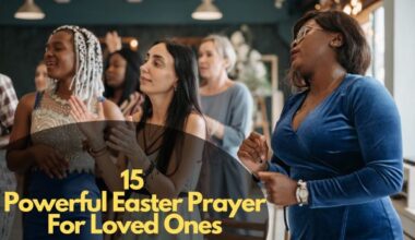 15 Powerful Easter Prayer For Loved Ones