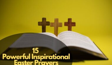 15 Powerful Inspirational Easter Prayers