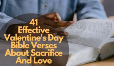 49 Effective Valentine'S Day Bible Verses For Celebrating God'S Faithfulness In Love