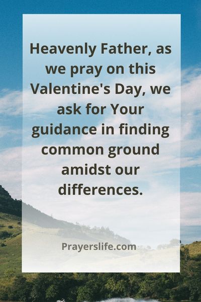 Finding Common Ground In Our Valentine'S Day Prayer