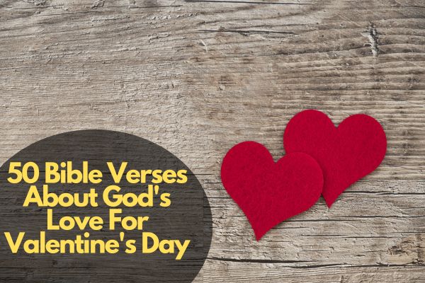 50 Bible Verses About God'S Love For Valentine'S Day