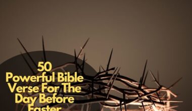 50 Powerful Bible Verse For The Day Before Easter