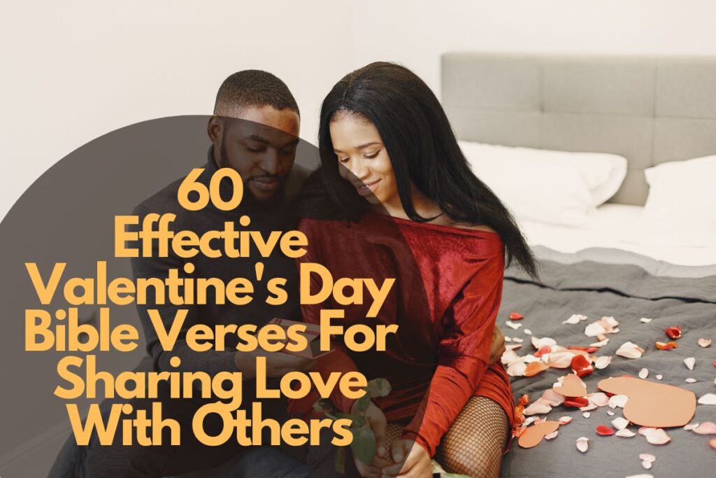 60 Effective Valentine'S Day Bible Verses For Sharing Love With Others