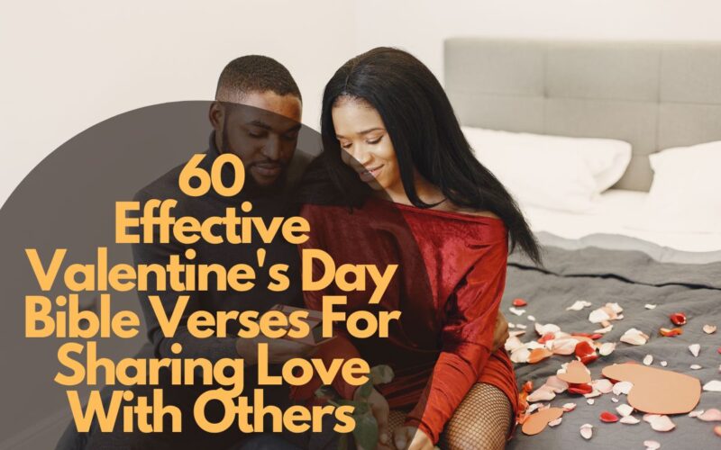 60 Effective Valentine'S Day Bible Verses For Sharing Love With Others