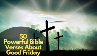50 Powerful Bible Verses About Good Friday