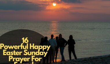 16 Powerful Happy Easter Sunday Prayer For Friends
