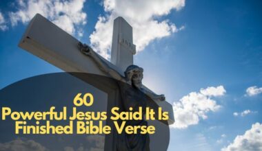 60 Powerful Jesus Said It Is Finished Bible Verse