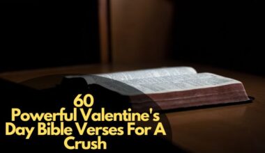 60 Powerful Valentine'S Day Bible Verses For A Crush