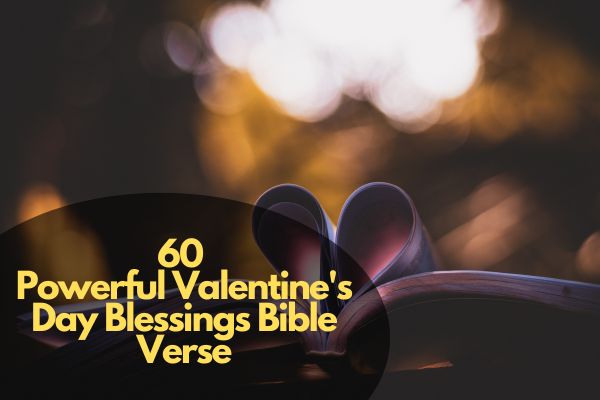 60 Powerful Valentine'S Day Blessings Bible Verse
