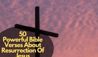 50 Powerful Bible Verses About Resurrection Of Jesus