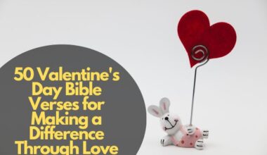 50 Valentine'S Day Bible Verses For Making A Difference Through Love