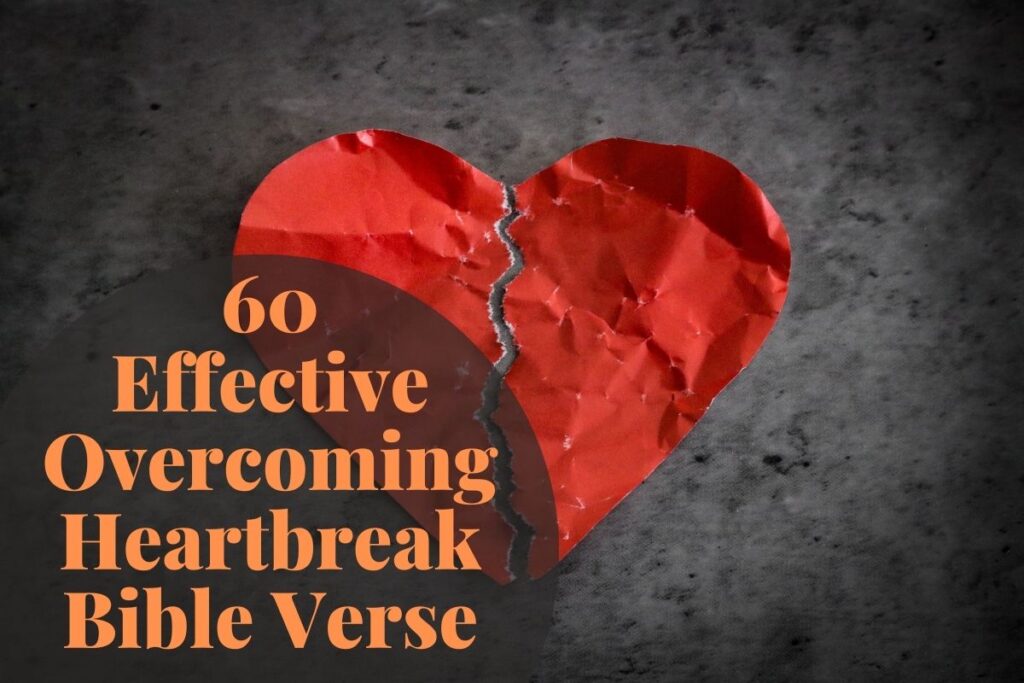 Overcoming Heartbreak Bible Verse