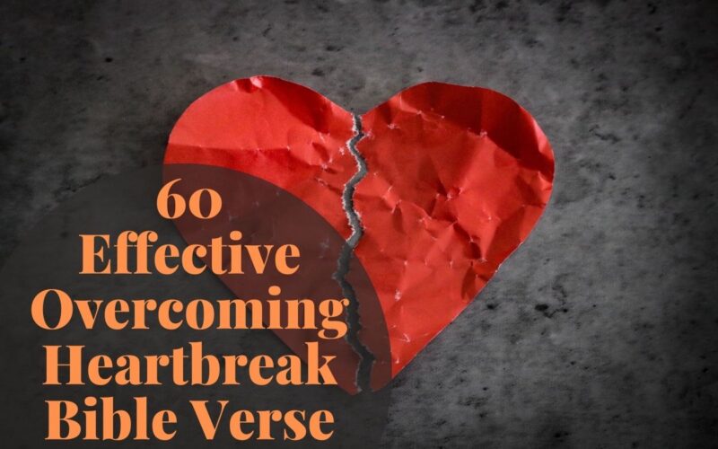 Overcoming Heartbreak Bible Verse