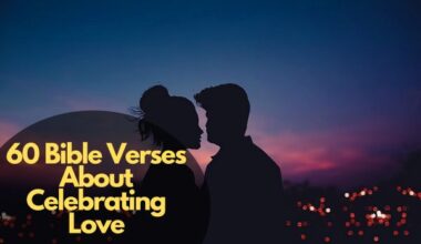 60 Bible Verses About Celebrating Love
