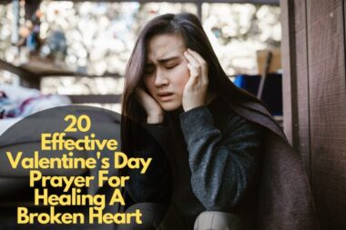 20 Effective Valentine's Day Prayer For Healing A Broken Heart