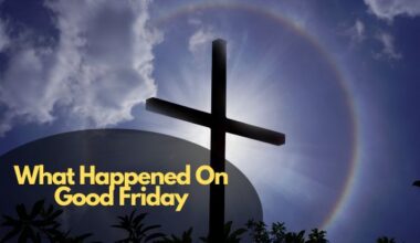 What Happened On Good Friday