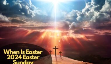 When Is Easter 2024 Easter Sunday